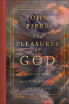 The Pleasures of God - Meditations on God's Delight in Being God